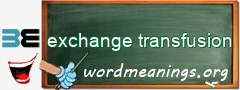 WordMeaning blackboard for exchange transfusion